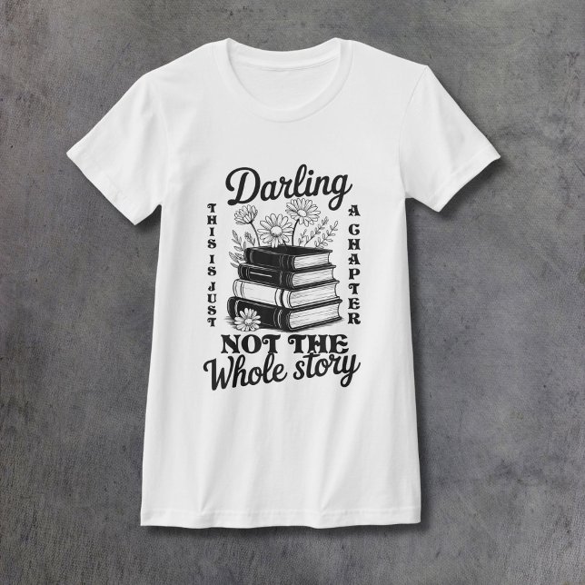 Bara ett kapitel Damklänning anpassad T Shirt (Skapare uppladdad)