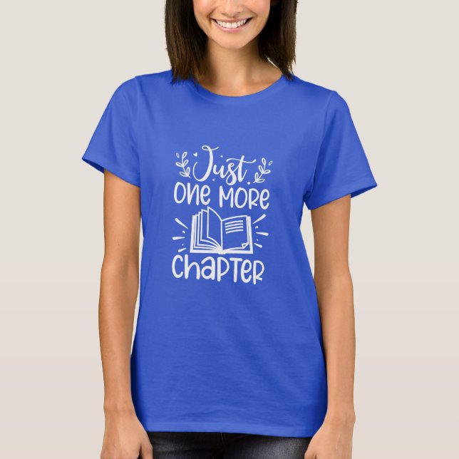 Bara ett kapitel till Bok Älskare T Shirt (Framsida)