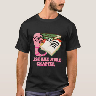 Bara ett kapitel till bokmask som läser Bok Litera T Shirt