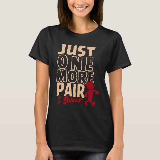 Bara ett par till, en fin sneaker Addict Quote, Sh T Shirt (Framsida)