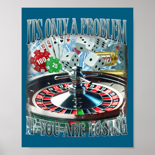 Bara Ett Problem Om Du Förlorar Rolig Spelande Kär Poster (Framsidan)