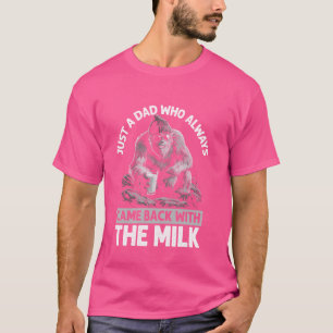 Bara ett Sasquatch Pappa som alltid kom tillbaka M T Shirt