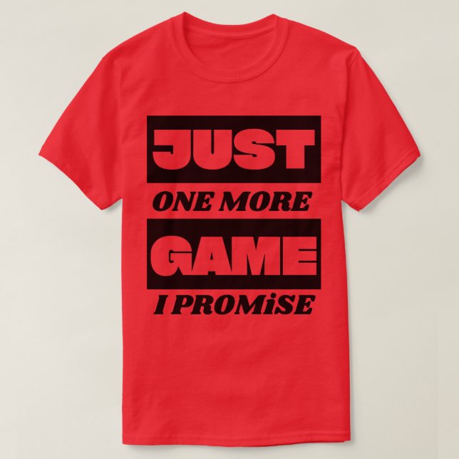 Bara ett spel till som lovar 1 t shirt (Design framsida)