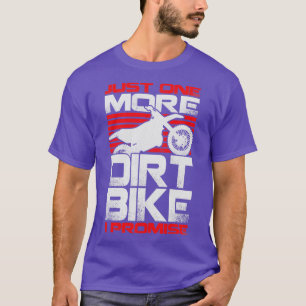 Bara ett till Dirt Bike I-löfte T Shirt