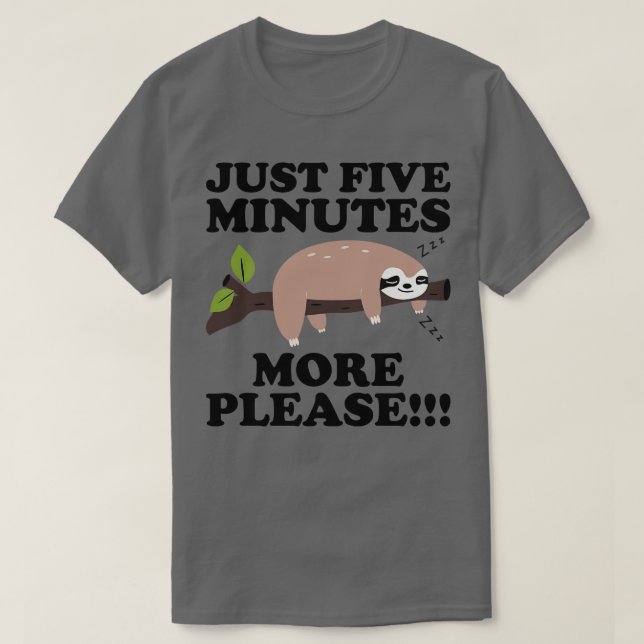 Bara fem minuter till, snälla, Sloth Gift 1 T Shirt (Design framsida)