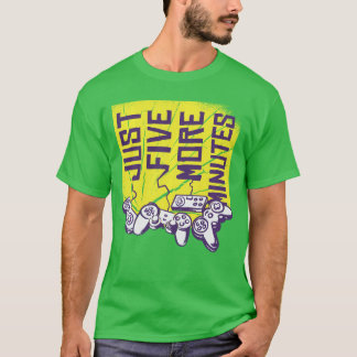 Bara fem minuter till Spelhumor Citat Roligt Ga T Shirt
