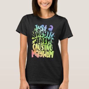 Bara för att de kom ut och orsakade maj honom t shirt