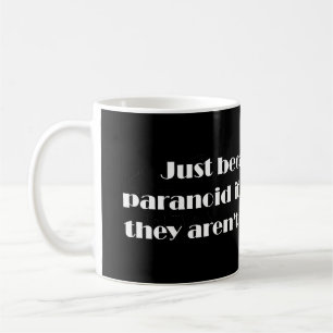Bara för att du är Paranoid Kaffemugg
