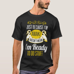 Bara för att jag är Aväckning tonerska tonåringar T Shirt
