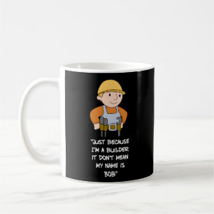 Bara för att jag är byggare så Elak det inte mitt Kaffemugg