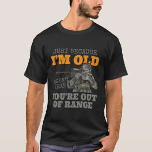 Bara för att jag är gammal Elak du inte att du är T Shirt