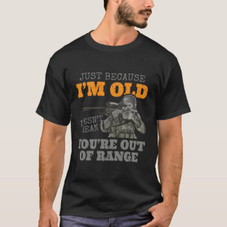 Bara för att jag är gammal Elak du inte att du är T Shirt