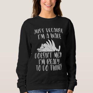 Bara för att jag är vaken elak inte redot att gör t shirt