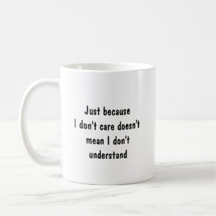 Bara för att jag inte bryr mig elak inte Funny Quo Kaffemugg