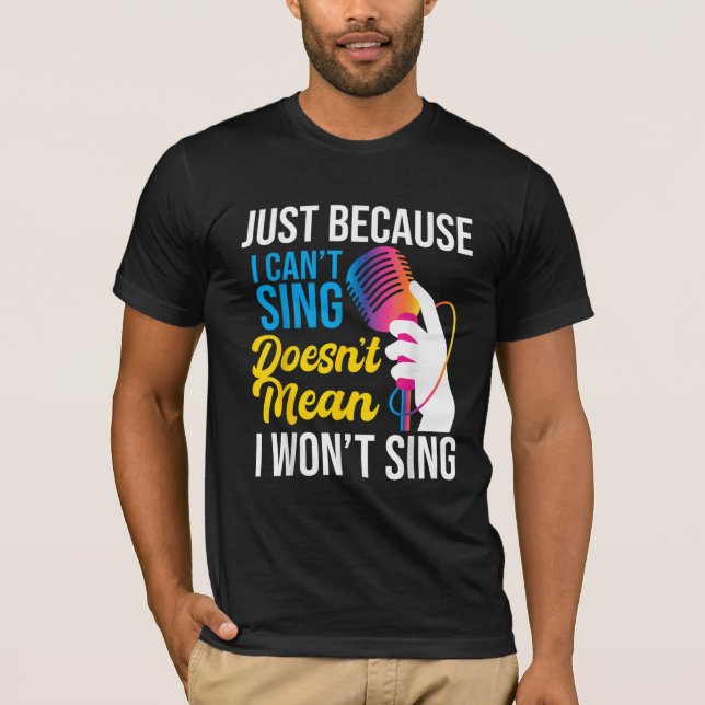 Bara för att jag inte kan sjunga - Karaokepartysån T Shirt (Framsida)