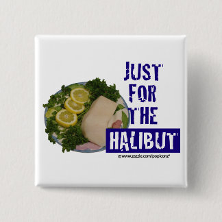 "Bara för den halibut" humorparody Button Knapp
