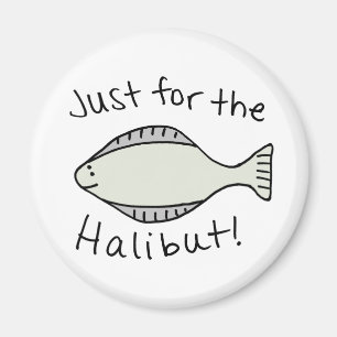 Bara för Halibut Magnet