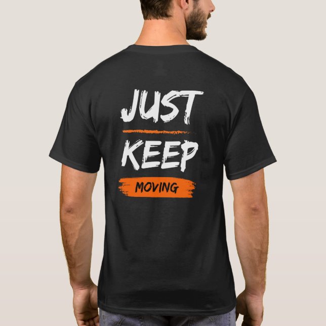 Bara Fortsätt Röra Motivationscitat Typografi T Shirt (Baksida)