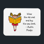 Bära Gammal Jacka Köp New Bok Cute Girl Läsningsof Magnet<br><div class="desc">Citat magnet med en mening från Austin Phelps: "Bära den gamla jackar och köp den nya bok." Perfektens gåva till fiender i vuxen bok och skolbarn som har utvecklat en smak för läsning. Med en söt bild av en flicka med braider nedsänkta i läsningen (med stort leende på ansikte). Du...</div>