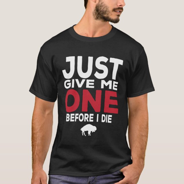 Bara Ge en innan jag dör T Shirt (Framsida)