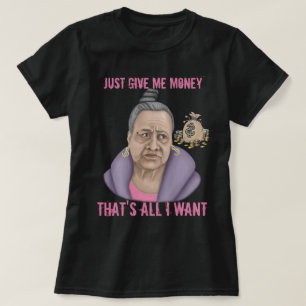 Bara Ge Me Money T Shirt