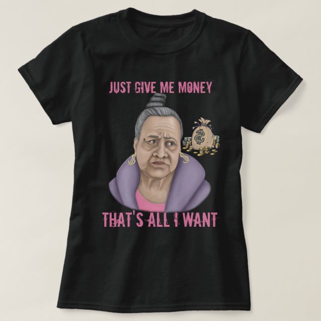 Bara Ge Me Money T Shirt (Design framsida)