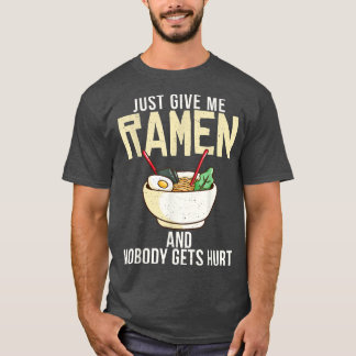 Bara ge me Ramen och ingen får ont Ramen Kärlek T Shirt
