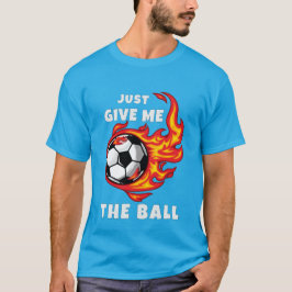 Bara ge mig boll t shirt