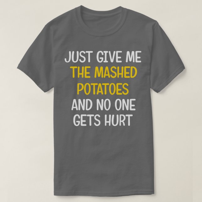 Bara Ge mig, den galna potatisen... T Shirt (Design framsida)