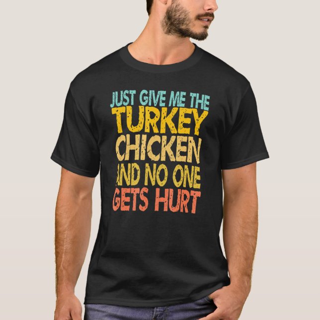Bara Ge mig, den turkiska Chicken-Thanksgivingen C T Shirt (Framsida)