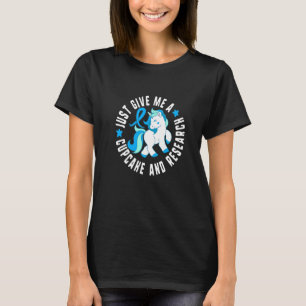 Bara Ge mig en cupkaka och forskningsdiabetes T1 A T Shirt