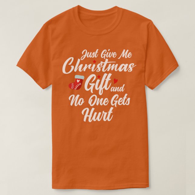 Bara ge mig julklapp och ingen får ont t shirt (Design framsida)