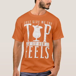 Bara Ge mig tipsen och se hur det känns Barmaid T Shirt