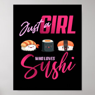Bara Girl som kärlek Sushi Funny Japanska Kawaii Poster