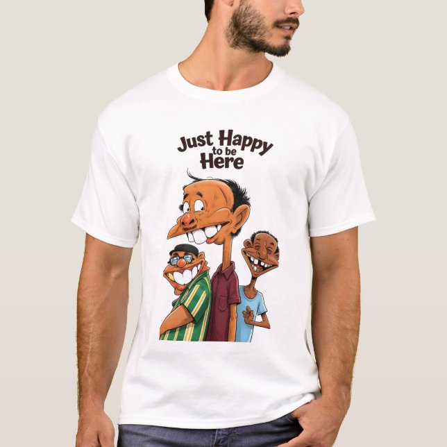 Bara Glad att Vara Här T Shirt (Framsida)