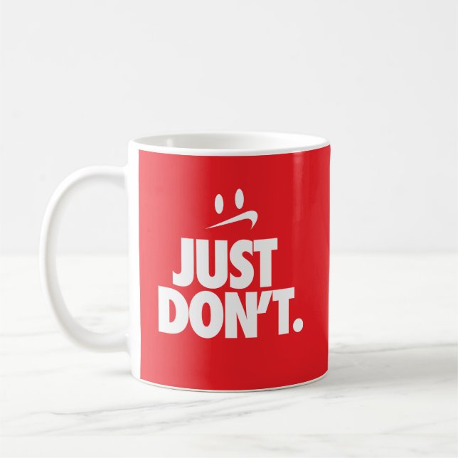 "Bara Gör Det Inte" Kaffemugg (Vänster)