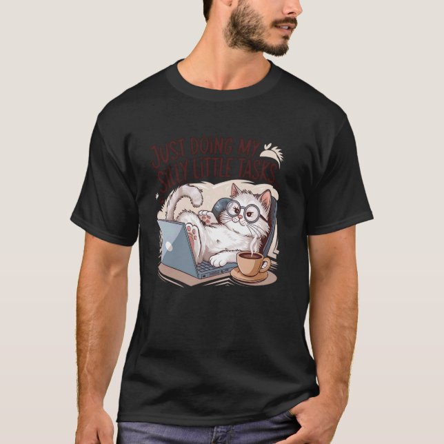 Bara Gör Mina Dumma Små Uppgifter Bärbar Dator Kat T Shirt (Framsida)