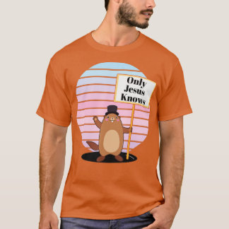 Bara Gud Jesus känner till Christian Groundhog Day T Shirt