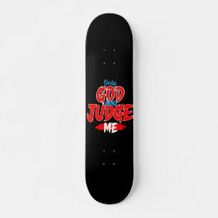 Bara Gud kan döma mig. Mini Skateboard Bräda 18,5 Cm