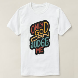 Bara Gud kan döma mig på flera Färgader - T-Shirt