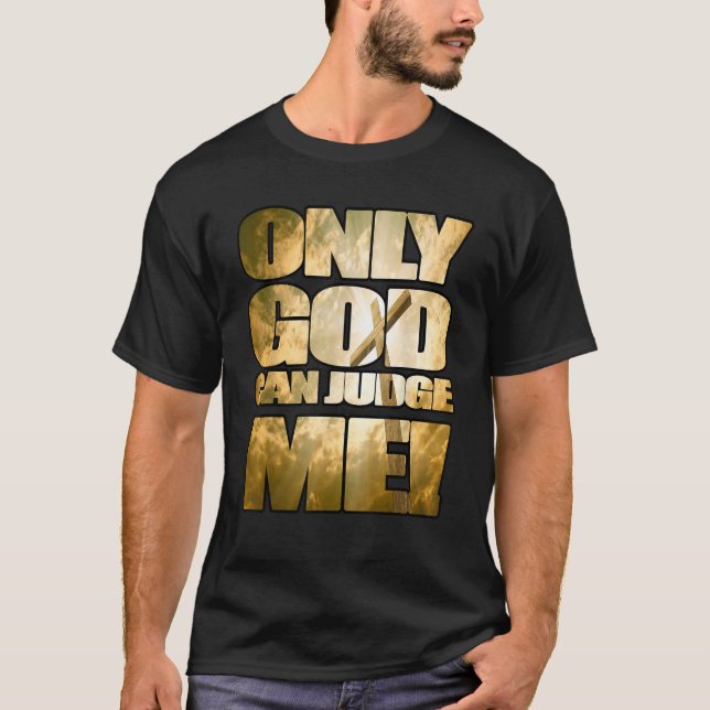 Bara Gud kan döma mig T Shirt (Framsida)