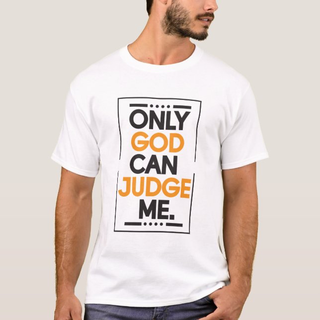 Bara Gud kan döma mig T Shirt (Framsida)