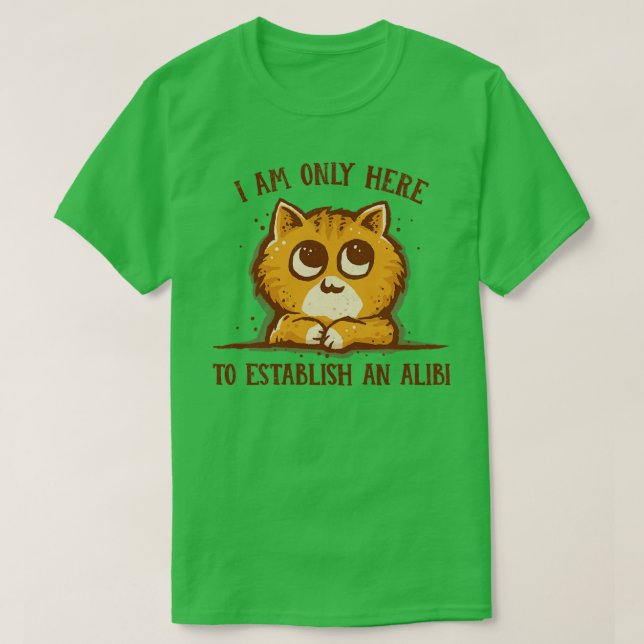 Bara här för Alibi T Shirt (Design framsida)