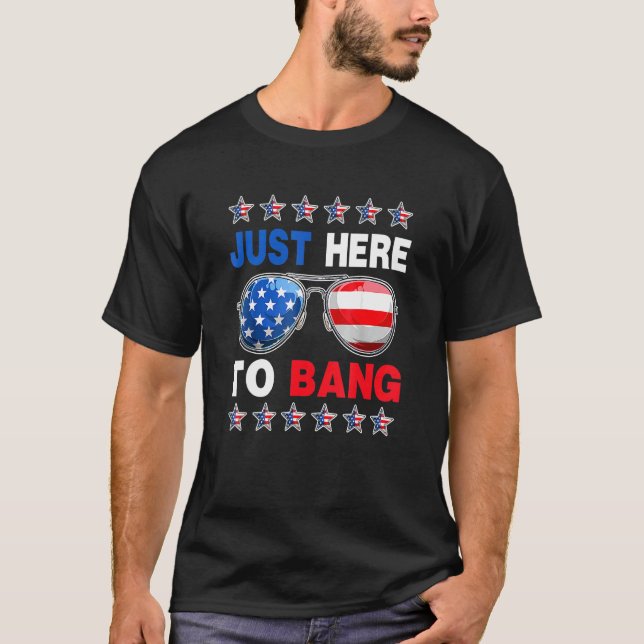 Bara här för att bang 4:e juli-solglaset t shirt (Framsida)