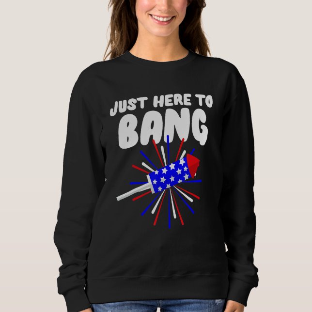 Bara här för att bang Fireworks 4 juli T Shirt (Framsida)
