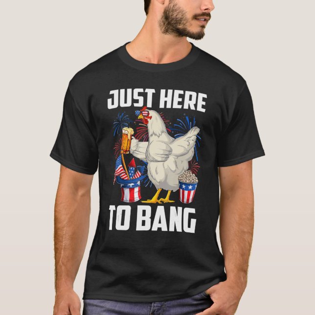 Bara här för att bang USA flagga 4:e juli-kyckling T Shirt (Framsida)