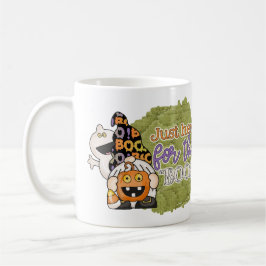 Bara här för Boos Halloween Kaffemugg