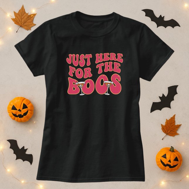 Bara här för Boos Halloween Tee; drick Älskare T Shirt (Skapare uppladdad)