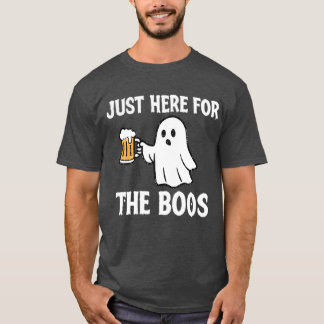 Bara här för Boos T Shirt