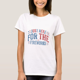 Bara här för fyrverkerier Retro-patriotiskt T Shirt